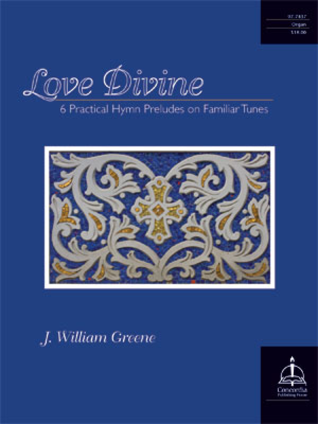 Love Divine: Six Practical Hymn Preludes on Familiar Tunes image number null