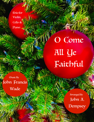 O Come All Ye Faithful (Piano Trio): Violin, Cello and Piano