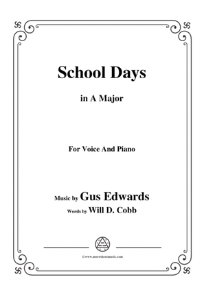 Gus Edwards-School Days,in A Major,for Voice and Piano