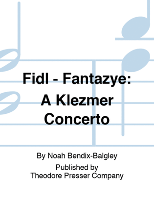 Fidl - Fantazye: A Klezmer Concerto