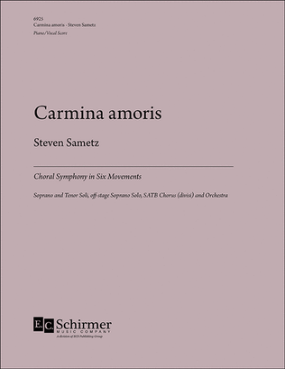 Carmina amoris: Choral Symphony in Six Movements (Piano/Vocal Score)