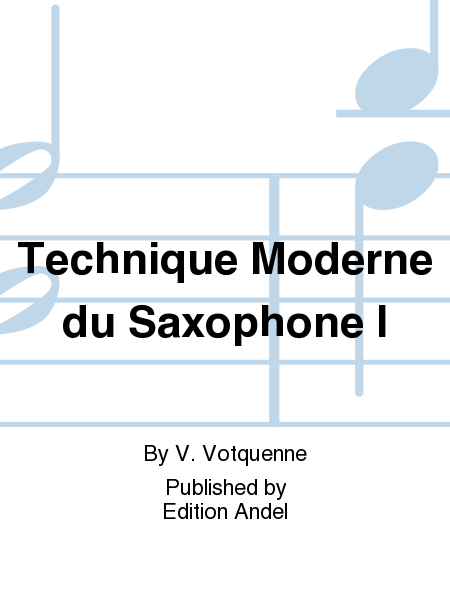Technique Moderne du Saxophone I