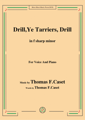 Book cover for Thomas F. Caset-Drill Ye,Tarriers, Drill,in f sharp minor,for Voice&Piano