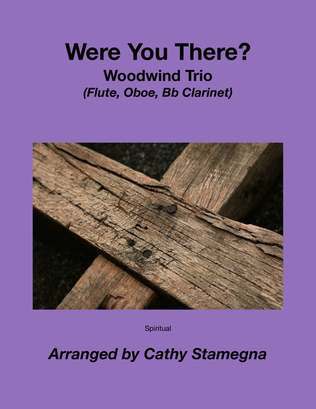 Book cover for Were You There? (Woodwind Trio) (Flute, Oboe, Bb Clarinet)