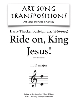 BURLEIGH: Ride on, King Jesus! (transposed to D major)