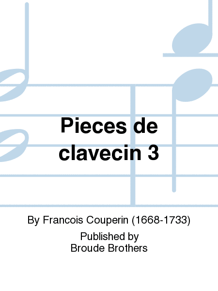 Troisieme Livre de pieces de clavecin