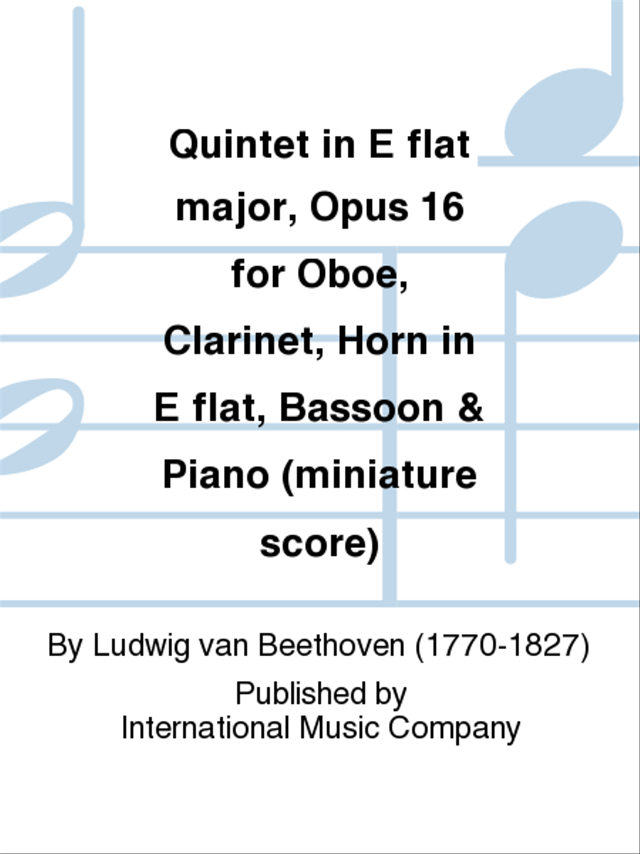 Miniature Score To Quintet In E Flat Major, Opus 16 For Oboe, Clarinet, Horn In E Flat, Bassoon & Piano