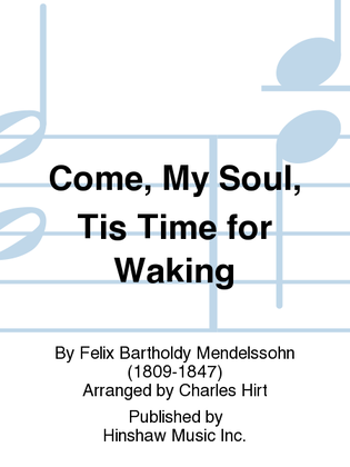 Book cover for Come, My Soul, Tis Time for Waking