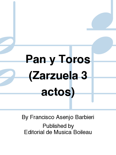 Pan y Toros (Zarzuela 3 actos)