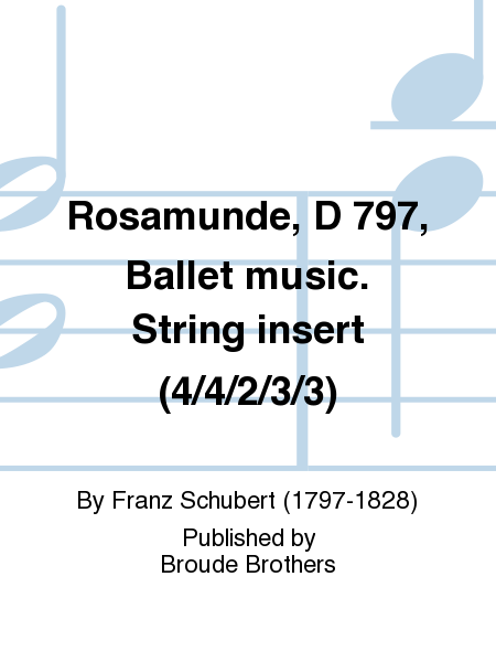Rosamunde, D 797, Ballet music. String insert (4/4/2/3/3)