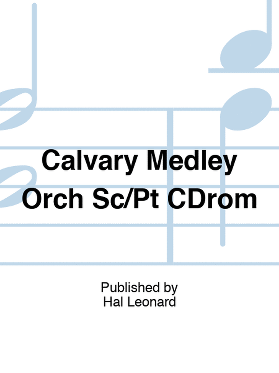 Calvary Medley Orch Sc/Pt CDrom