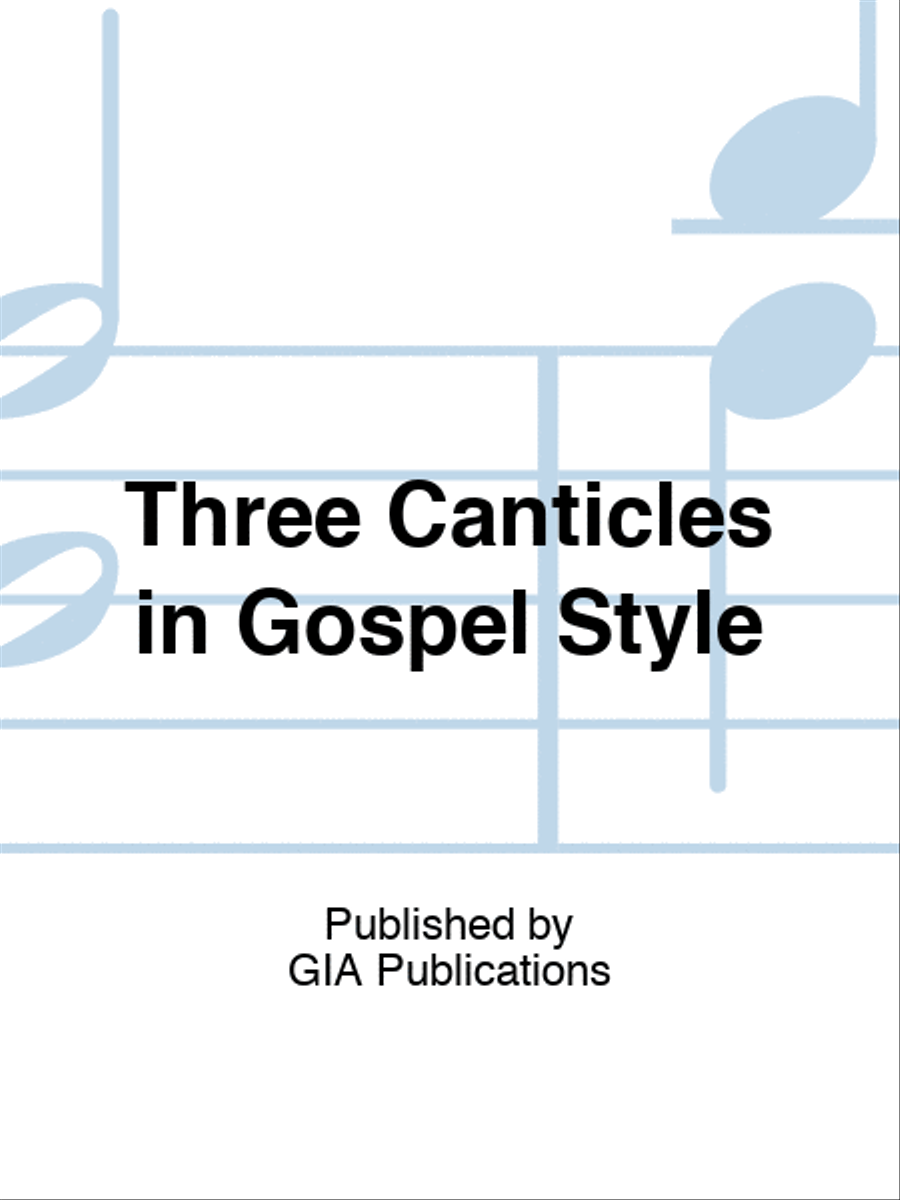 Three Canticles in Gospel Style 4-Part scores gallery preview page 1