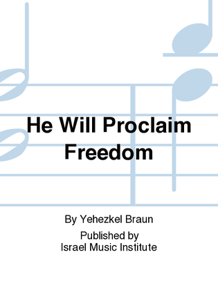 He Will Proclaim Freedom