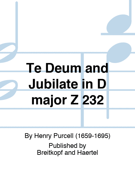 Te Deum and Jubilate in D major Z 232