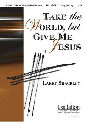 Book cover for Take the World, but Give Me Jesus