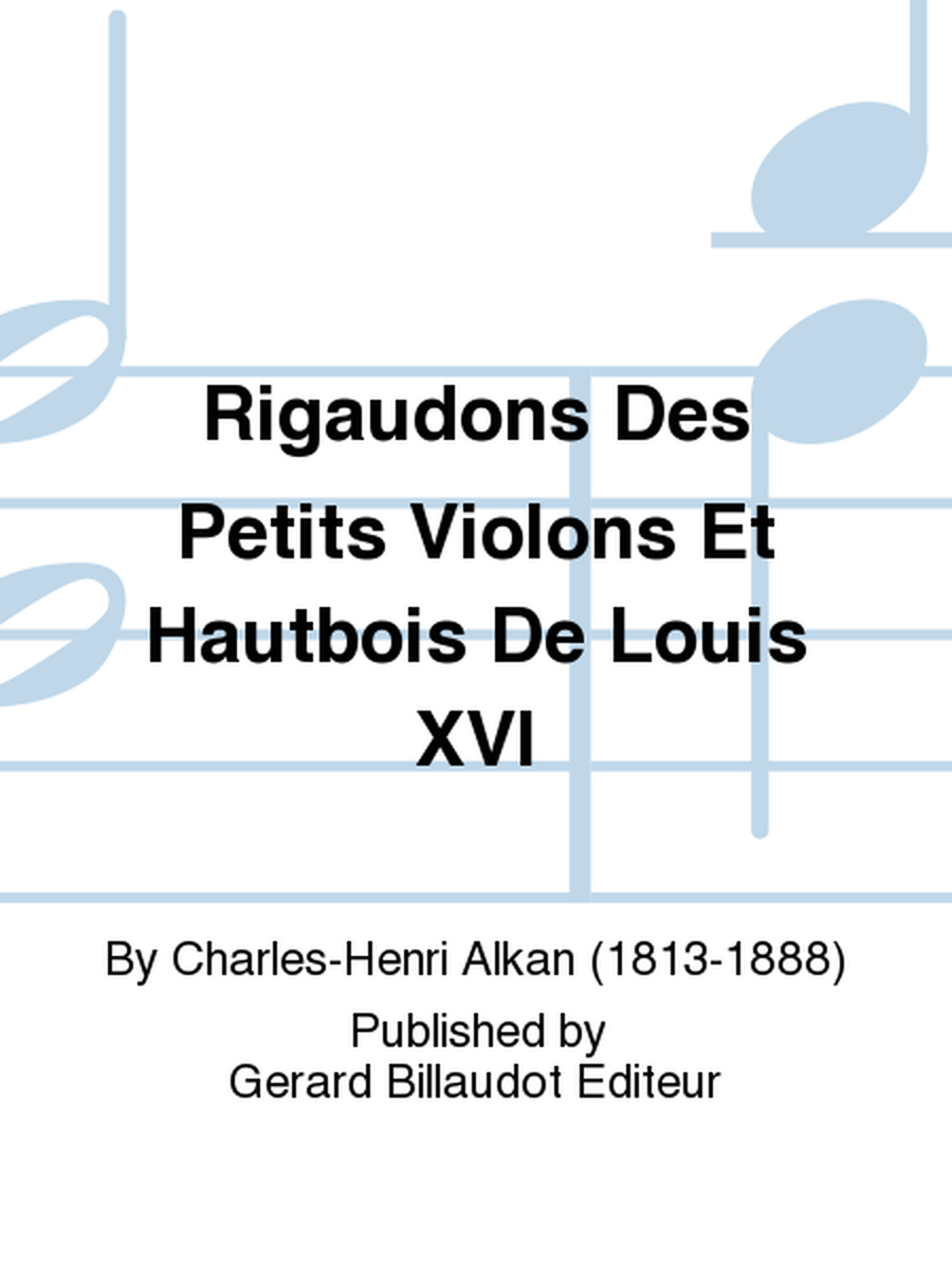 Rigaudons Des Petits Violons Et Hautbois De Louis XVI