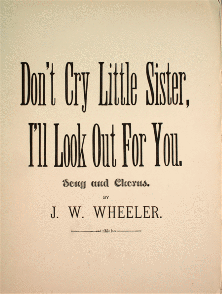 Don't Cry Little Sister, I'll Look Out For You. Song and Chorus 4-Part scores gallery preview page 1
