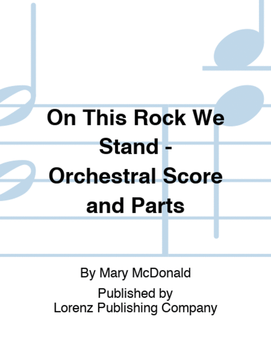 On This Rock We Stand - Orchestral Score and Parts