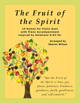 The Fruit of the Spirit (10 Hymns for Violin Duet with Piano Accompaniment)