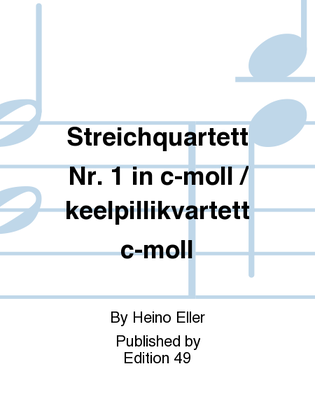 Streichquartett Nr. 1 in c-moll / keelpillikvartett c-moll