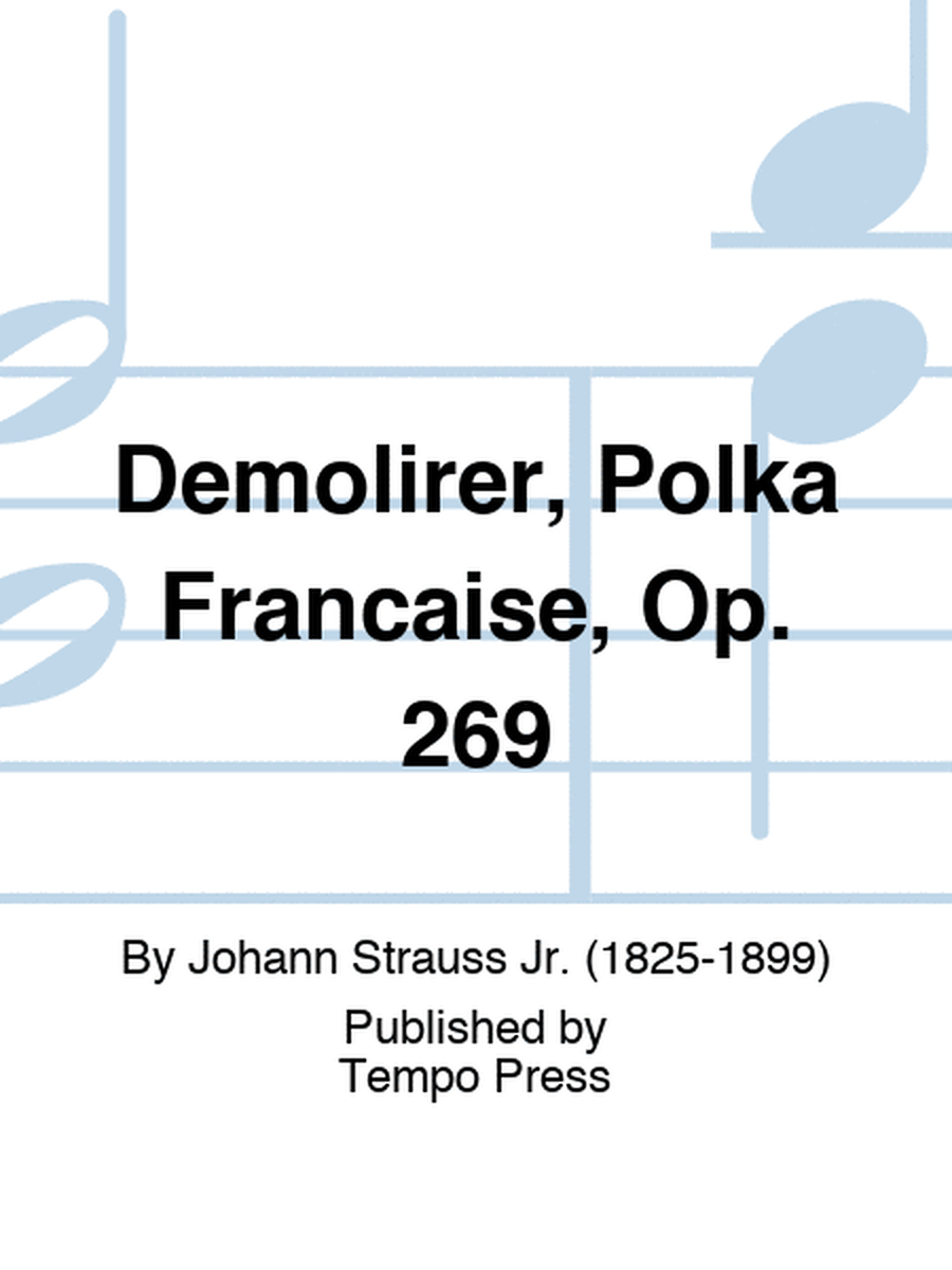 Demolirer, Polka Francaise, Op. 269