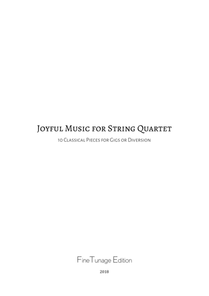 Joyful Music for String Quartet - 10 Classical Pieces for Gigs or Diversion