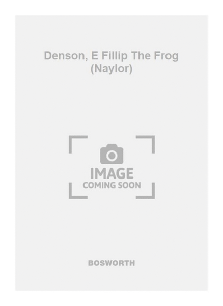 Denson, E Fillip The Frog (Naylor)