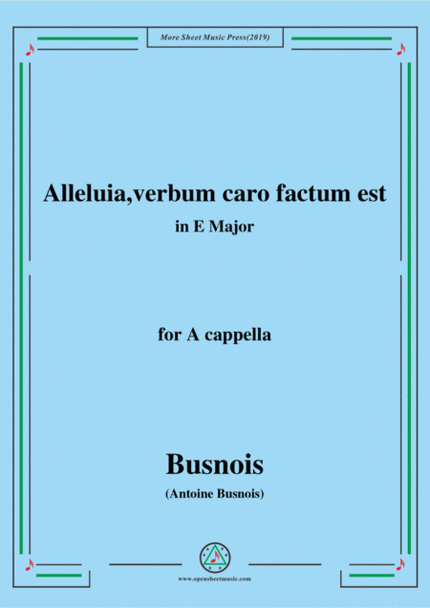Busnois-Alleluia,verbum caro factum est,in E Major,for A cappella image number null
