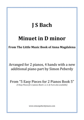 Minuet in D minor (J S Bach) from the little music book of Anna Magdalena, Arranged for 2 pianos by
