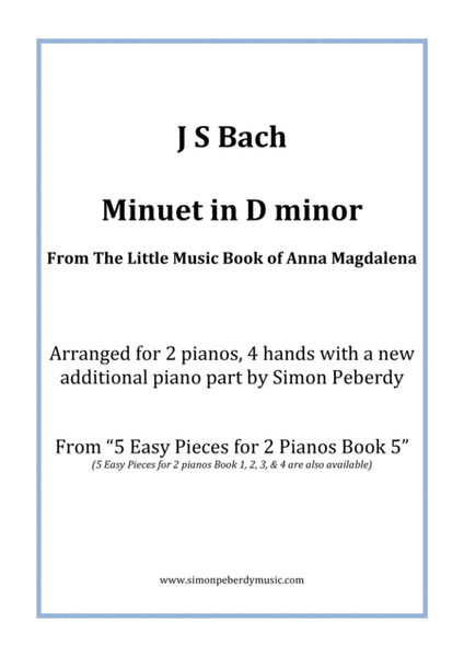 Minuet in D minor (J S Bach) from the little music book of Anna Magdalena, Arranged for 2 pianos by image number null