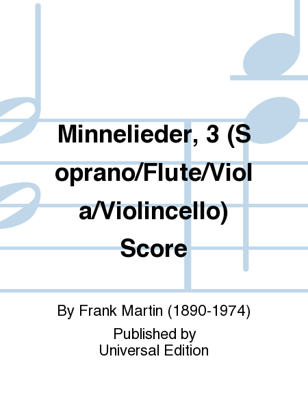 Minnelieder, 3 (Soprano/Flute/Viola/Violincello) Score