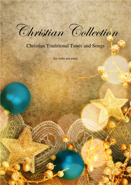 Christian Collection, Traditional Tunes and Songs arrangements for violin and piano
