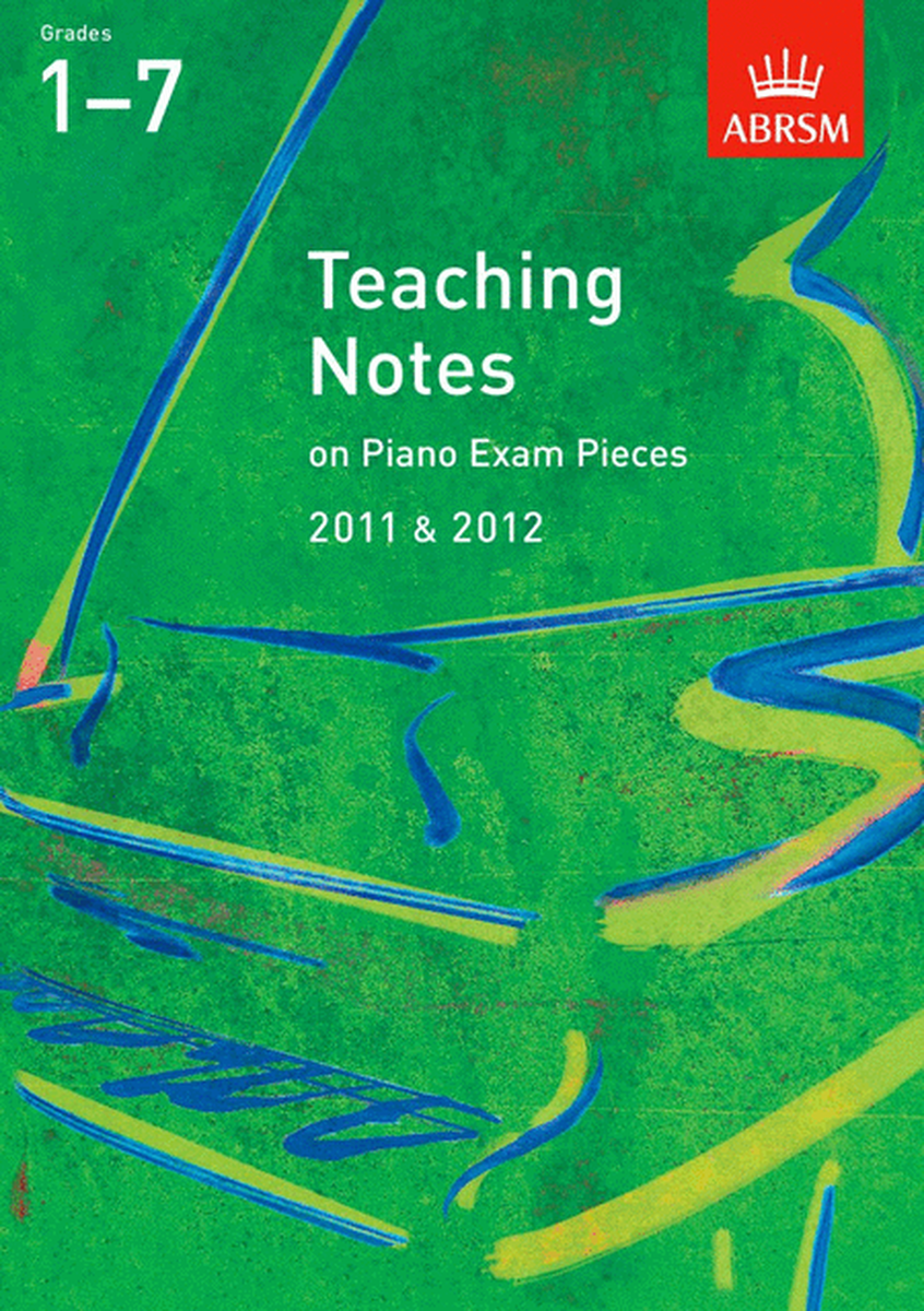Teaching Notes on Piano Exam Pieces 2011-2012