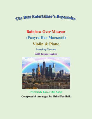 "Rainbow Over Moscow" ("Радуга Над Москвой") for Violin and Piano (With Improvisation)-Video