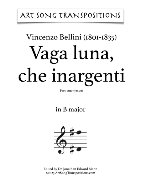 BELLINI: Vaga luna, che inargenti (transposed to B major, B-flat major, and A major)