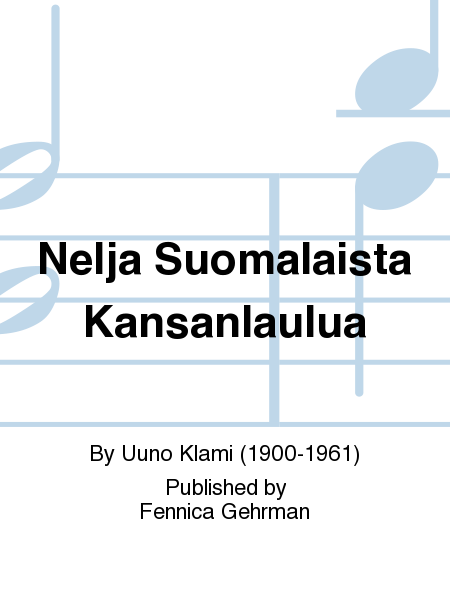 Nelja Suomal Kansanl. / Four Finnish Folk Songs