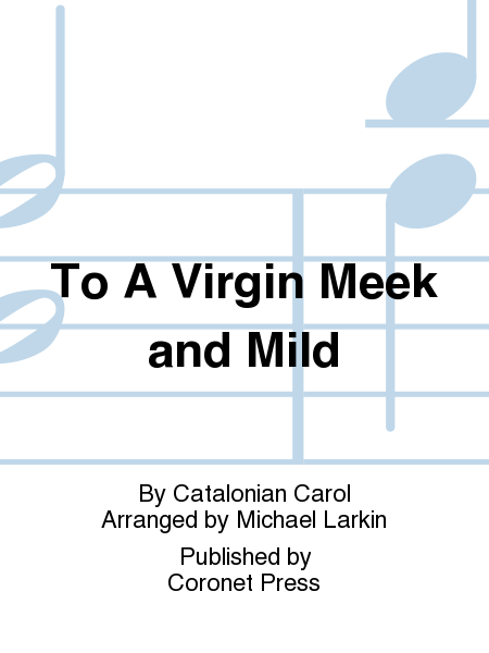 To A Virgin Meek And Mild