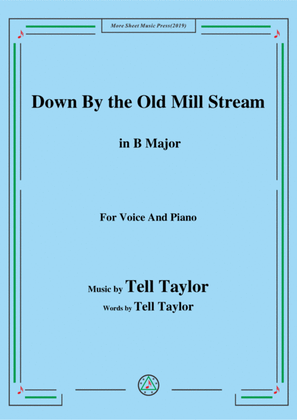 Book cover for Tell Taylor-Down By the Old Mill Stream,in B Major,for Voice&Piano