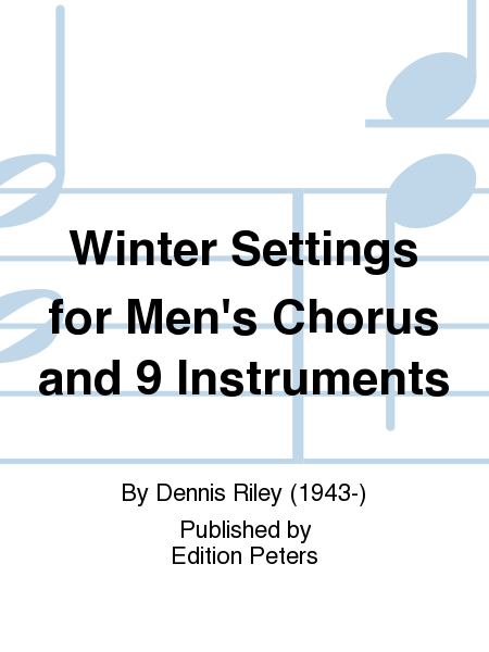 Winter Settings for Men's Chorus and 9 Instruments