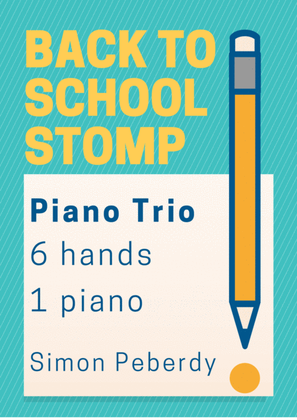 Book cover for Back to School Stomp, a trio for piano 6 hands by Simon Peberdy