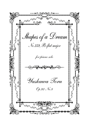 Shapes of a Dream No.359, B-flat major, Op.93 No.8