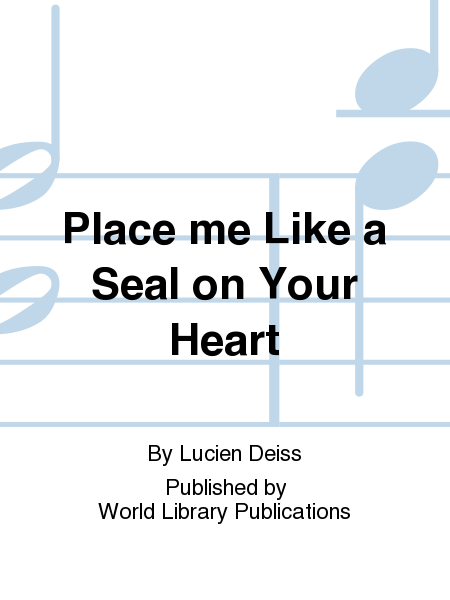 Place me Like a Seal on Your Heart