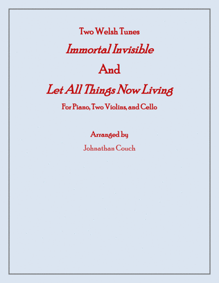 Immortal Invisible And Let All Things Now Living [for Piano Trio]