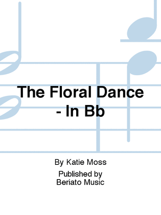The Floral Dance - In Bb