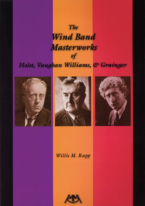 Book cover for The Wind Band Masterworks of Holst, Vaughan Williams and Grainger