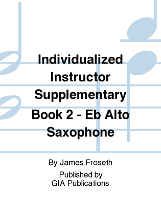 Book cover for The Individualized Instructor: Supplementary Book 2 - Eb Alto Saxophone