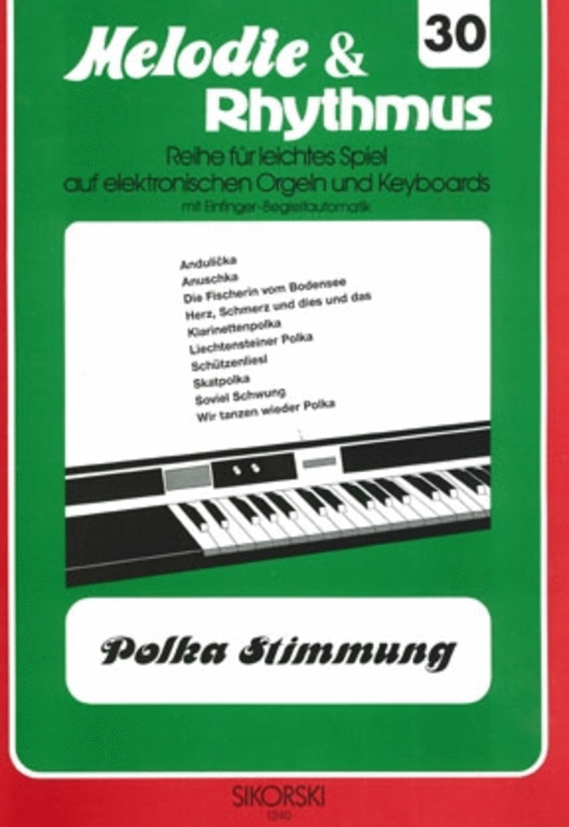 Melodie & Rhythmus, Heft 30: Polka-stimmung -fur Leichtes Spiel Auf Keyboards Mit Einfi