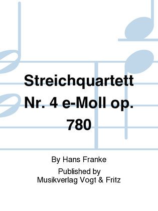 Streichquartett Nr. 4 e-Moll op. 780