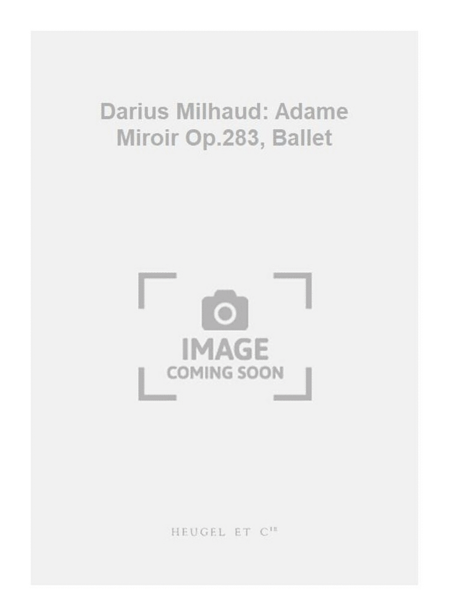 Darius Milhaud: Adame Miroir Op.283, Ballet Piano Solo scores gallery preview page 1