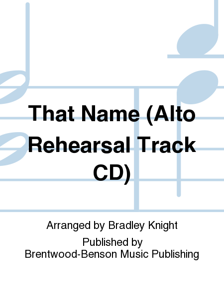 That Name (Alto Rehearsal Track CD)
